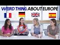 What European Things Do People In Other Countries Find Weird? -2