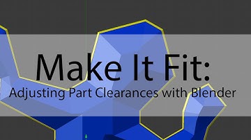 Make It Fit: Adjusting Part Clearances with Blender