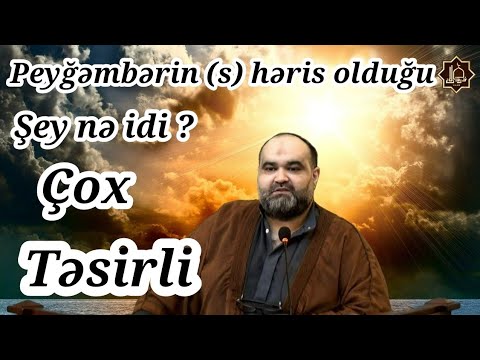 Peyğəmbərin (s) həris olduğu şey nə idi ? Çox təsirli - Axund Azer