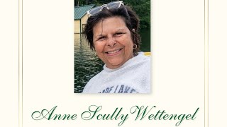 Celebrating the Life of Anne Scully Wettengel
