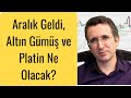 Aralık Geldi, Altın Gümüş Platin Ne Olacak?