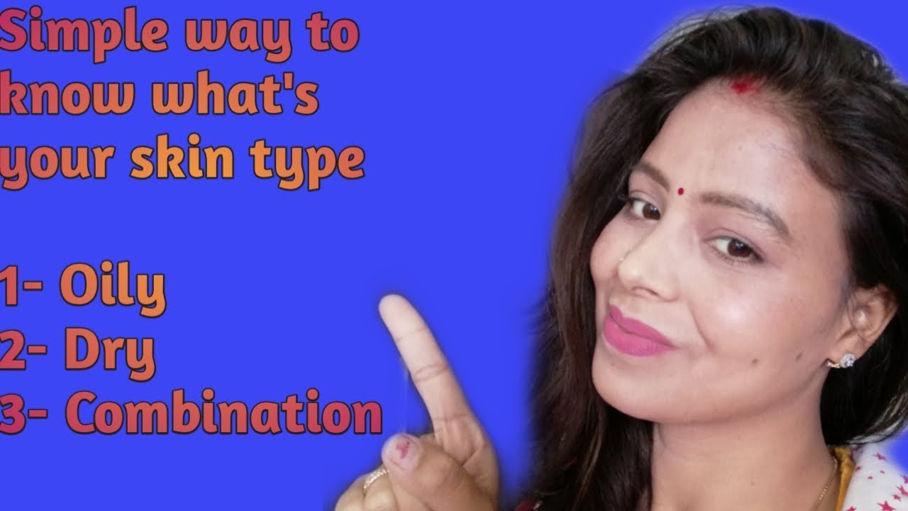 Simple way to check what's your skin type.