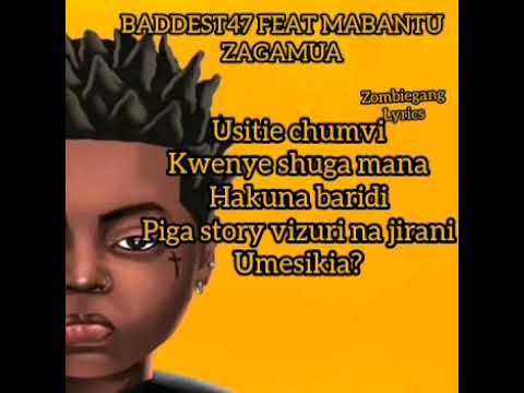 BADDEST47 FEAT MABANTU ZAGAMUA