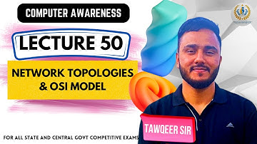 Lec 50 | Network Topologies and OSI Model | For JKSSB VLW SSC RRB BPSC