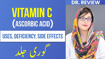 Vitamin C / Ascorbic acid: Uses, Sources, Daily requirement, Functions, and Deficiency - Dr. Review