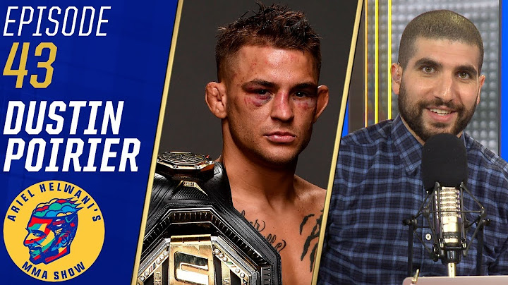 'Everybody can be beat' - Dustin Poirier on Khabib Nurmagomedov | Ariel Helwani's MMA Show