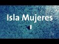 Isla Mujeres 4K | Alan por el mundo