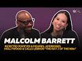 Malcolm Barrett Rejected Popeyes 6 Figures, Addresses Hollywood & Calls LeBron “The Ray J of NBA”