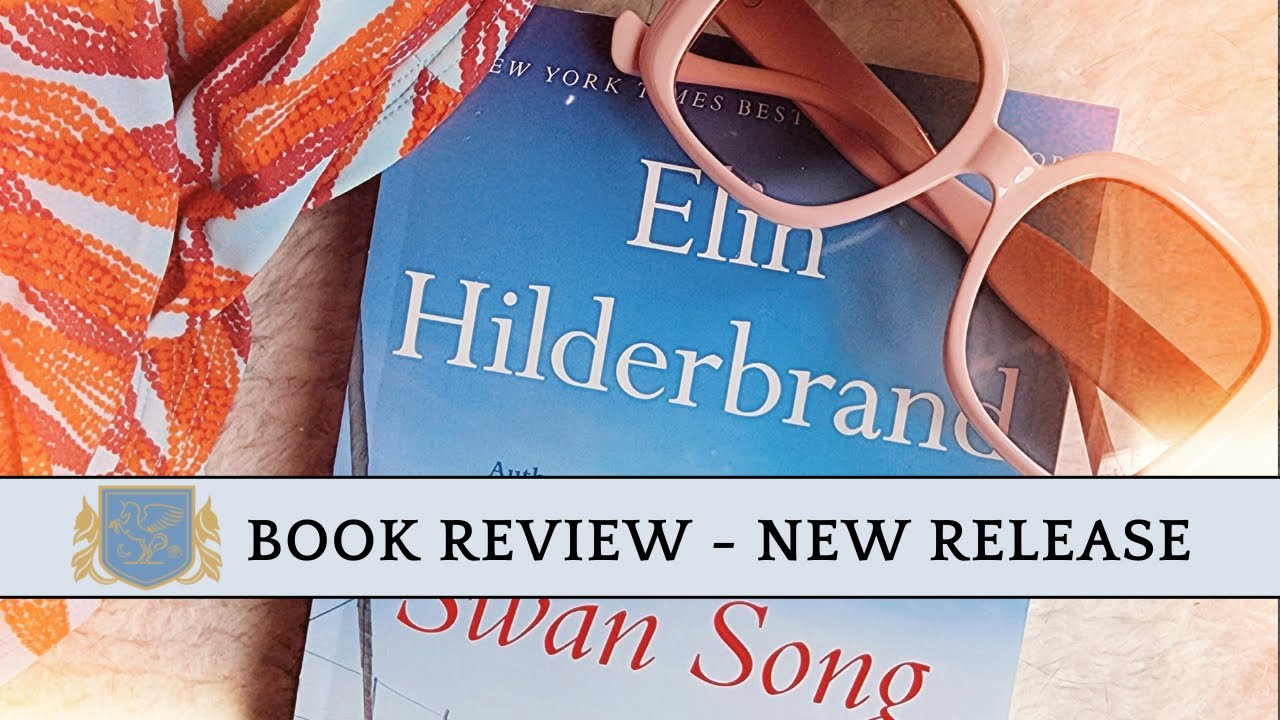 Book Review Swan Song by Elin Hilderbrand New Release Farewell
