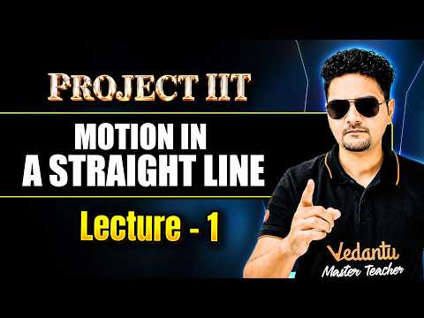 JEE Physics - Motion in a Straight Line - L1 | Kinematics | JEE Mains & Advanced 2027 | Abdul Sir