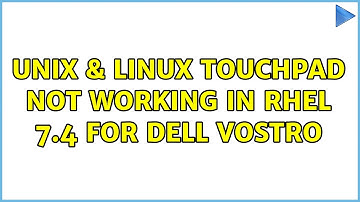Unix & Linux: Touchpad not working in RHEL 7.4 for Dell vostro