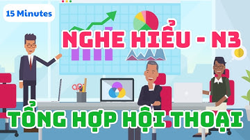 15 Phút Luyện Nghe Hiểu Hội Thoại Tiếng Nhật N3 | JLPT N3 |