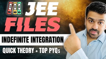 Indefinite Integration | JEE FILES - Quick Theory + TOP PYQs | JEE 2025 | #jee2025 #jee1