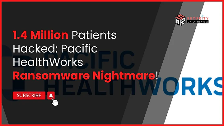 1.4 Million Patients Hacked: Pacific HealthWorks Ransomware Nightmare!