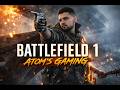 Battlefield 1 Gameplay #5 Last Part #atomsgaming#livestream
