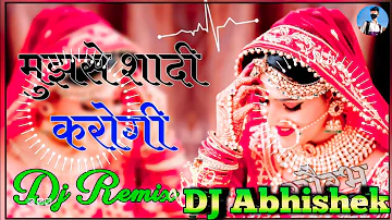 💕Mujhse Shaadi Karogi Dj 💕 Mujhse Shaadi Karogi💕 Dj Abhishek#hindisongs #hindi #video #song #viral