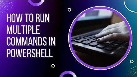 Mastering PowerShell: Run Multiple Commands Effortlessly