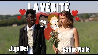 La vérité entre Satine et Moi ! ( feat Satine Wallé ) - Juju Def