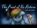 Pony Tales [MLP Fanfic] The Point of No Return (drama/tragedy - WITH SPECIAL WORD FROM THE AUTHOR)