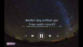 JM MAYOR - Another day without you [raw audio record]
