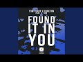 Found It in You (Radio Edit) (feat. A-SHO)