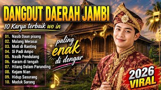 🔥DANGDUT DAERAH JAMBI PALING ENAK DIDENGAR 2026 🌿 10 Lagu Jambi Viral Terbaik | Full Album Pilihan