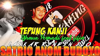 TEPUNG KANJI Vocal FIFIN feat DJHOSUA JARANAN SATRIO ANOM BUDOYO