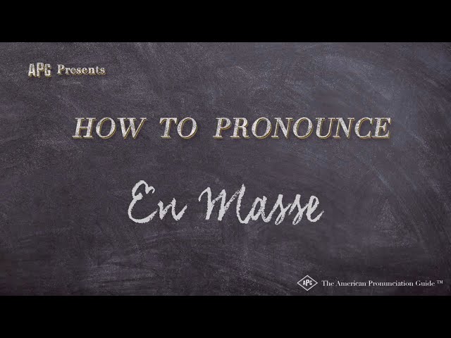 How to Pronounce En Masse (Real Life Examples!) class=