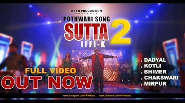 Sutta 2 | iFFi-Khan | Pothwari Song 2021 | FULL VIDEO