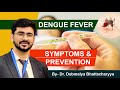 Dangerous dengue  dr debmalya unveils key insights on symptoms  treatment hematology