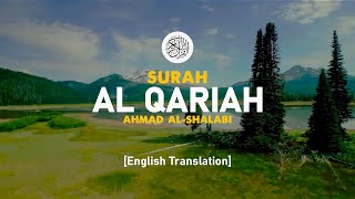 Surah Al Qariah - Ahmad Al-Shalabi [ 101 ] I Beautiful Quran Recitation