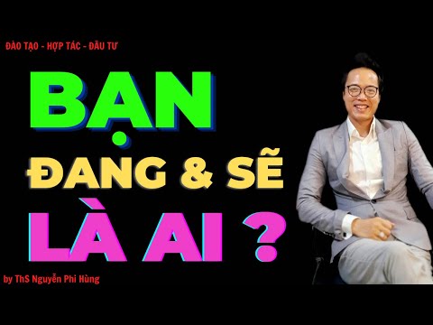 Video Bạn đang và sẽ là ai? - youtube