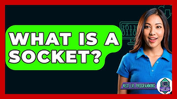 What Is A Socket? - Next LVL Programming