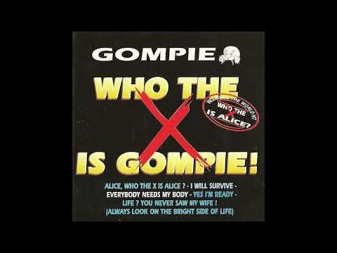 Gompie — Gompie - Life? You never saw my wife!