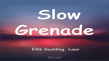 Ellie Goulding, Lauv - Slow Grenade (Lyrics) 🎵