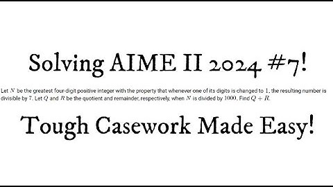 Solving 2024 AIME II #7! Tough casework!