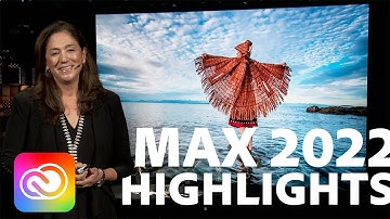 Adobe Max 2022 Highlights | Adobe Creative Cloud