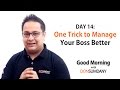 One trick to manage your boss better  good morning with don sumdany