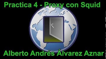 Practica 4 Proxy con Squid - Alberto Andrés Álvarez