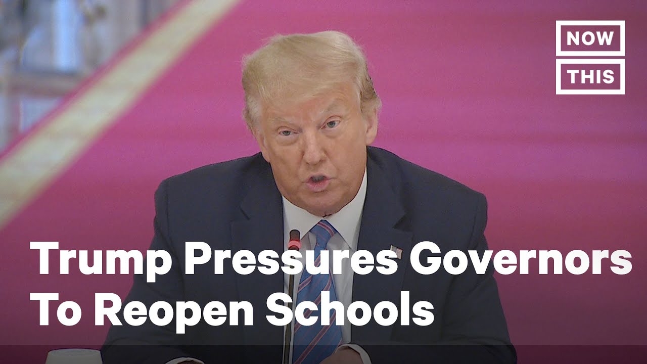 Trump Pressures Governors to Reopen Schools | NowThis - YouTube