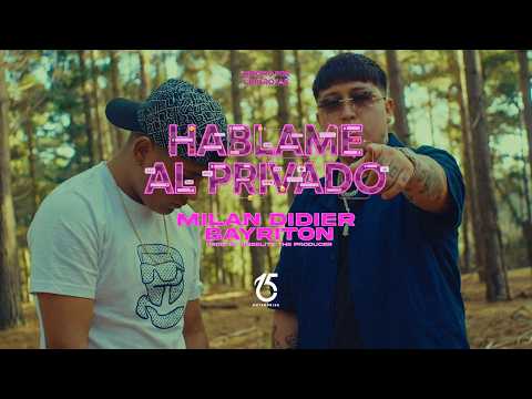 MILAN DIDIER & BAYRITON - HABLAME AL PRIVADO (VIDEO OFICIAL)