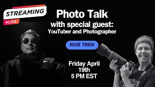 Photo Talk with Rob Trek