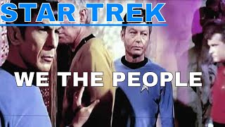 Star Trek - WE THE PEOPLE - US Democracy In Outer Space