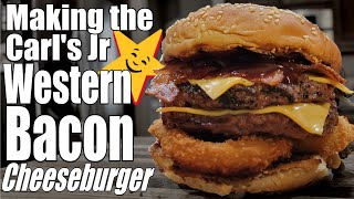Making the Carl's Jr Double Western Bacon Cheeseburger at Home | Ultimate Copycat Recipe
