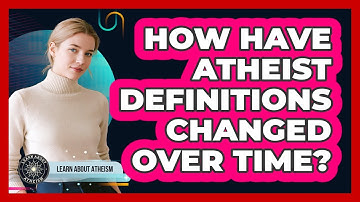 How Have Atheist Definitions Changed Over Time?