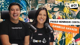 PODCREIO  EP 01 - Episódio de Estreia Pastor Paulo Henrique Costa e Danielle Gavazzi