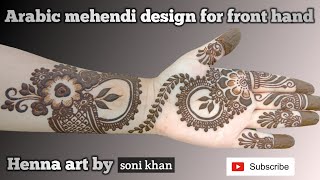 Arabic mehendi designs for front hand | henna art by soni khan