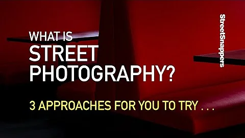 What is Street Photography? 3 Approaches for you t...