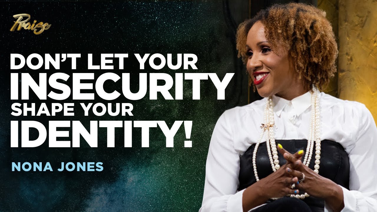nona-jones-reclaiming-your-identity-from-insecure-ground-praise-on