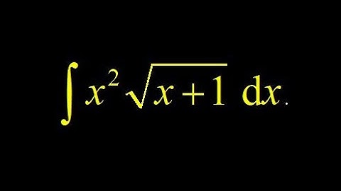 Square root u-substitution integral x^2*sqrt(x+1), explicit u-substitution with a square root.